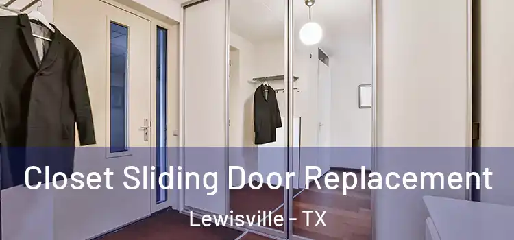 Closet Sliding Door Replacement Lewisville - TX