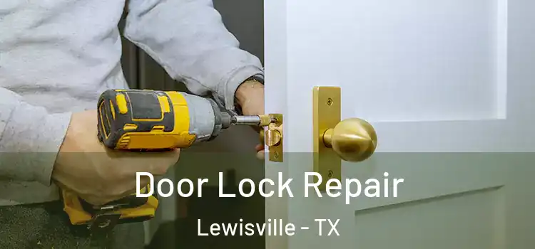 Door Lock Repair Lewisville - TX