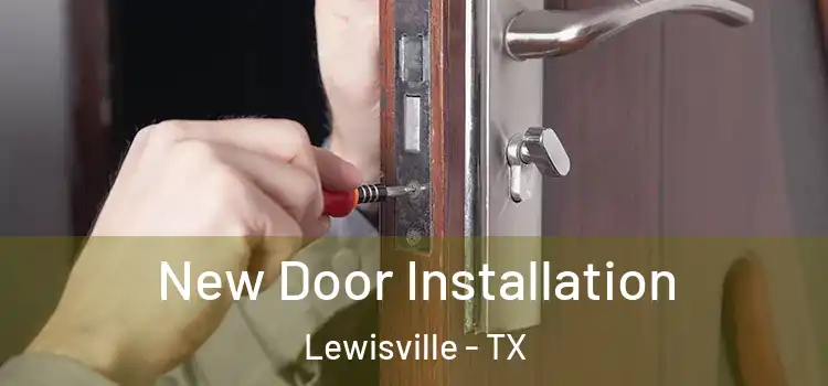 New Door Installation Lewisville - TX