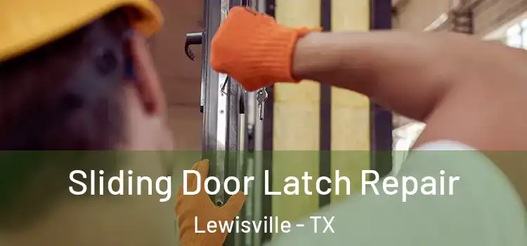 Sliding Door Latch Repair Lewisville - TX