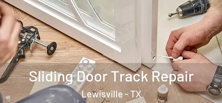 Sliding Door Track Repair Lewisville - TX