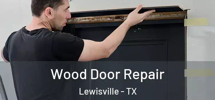 Wood Door Repair Lewisville - TX